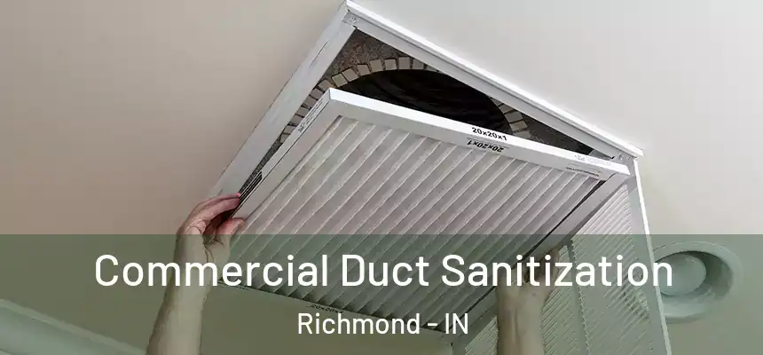 Commercial Duct Sanitization Richmond - IN