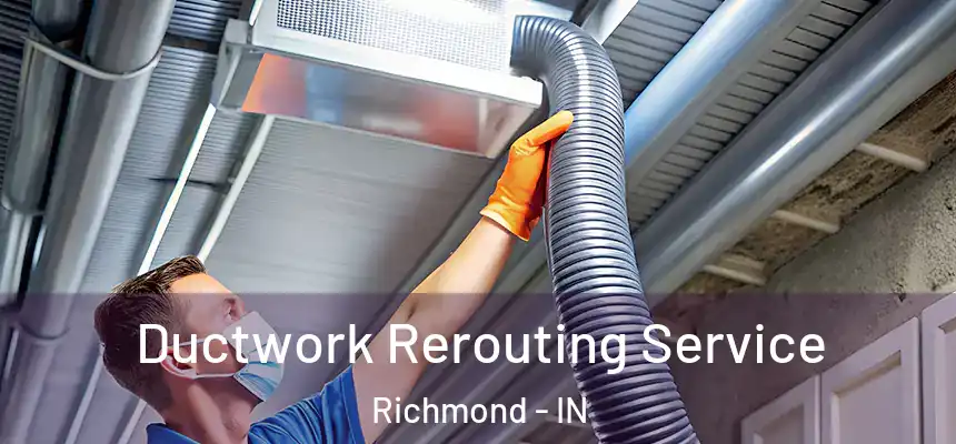  Ductwork Rerouting Service Richmond - IN