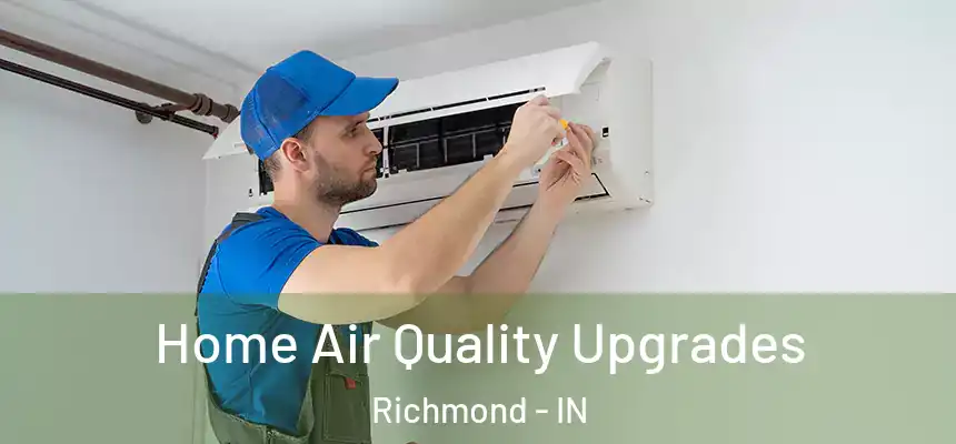 Home Air Quality Upgrades Richmond - IN
