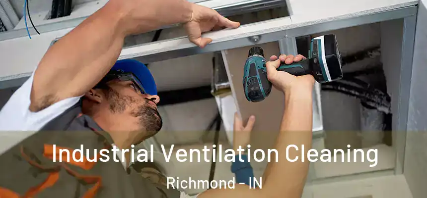  Industrial Ventilation Cleaning Richmond - IN