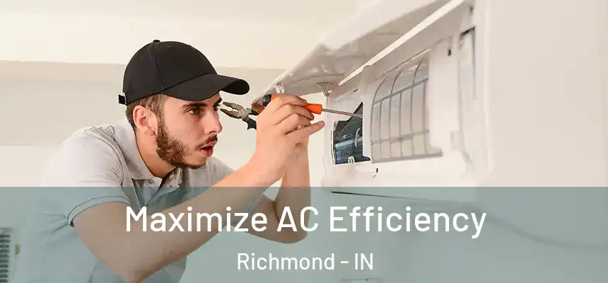 Maximize AC Efficiency Richmond - IN