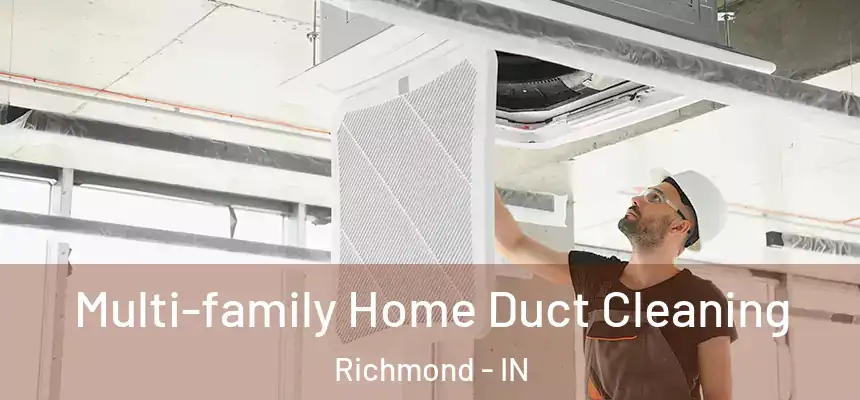  Multi-family Home Duct Cleaning Richmond - IN