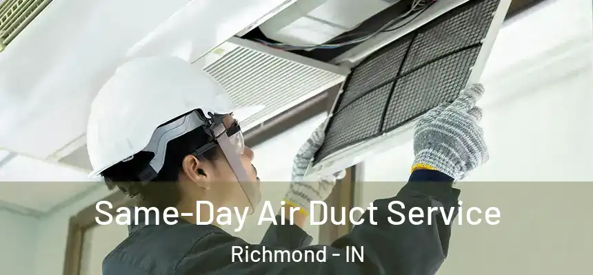  Same-Day Air Duct Service Richmond - IN