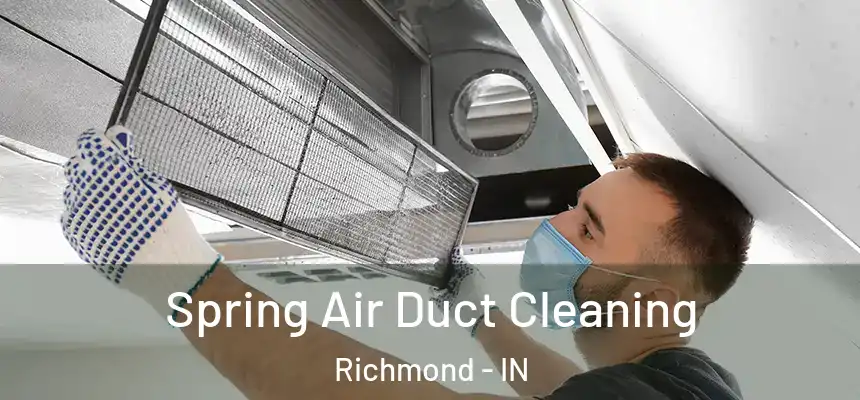 Spring Air Duct Cleaning Richmond - IN
