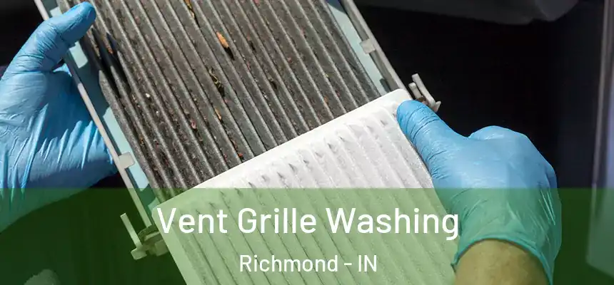 Vent Grille Washing Richmond - IN